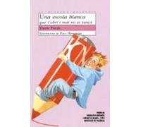 Una Escola Blanca: Que Sobri I Mai No Es Tanca (7ª Ed.) Premi De Narra