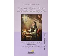 una escritora Mistica Monastica Del Sigl: "Una sombra de la obra redentora de Jesucristo" María Evangelista Quintero Malfaz (BIBLIOTECA CISTERCIENSE)