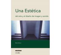 Una estética: Del arte y el diseño de imagen y sonido