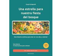 Una estrella para nuestra fiesta del bosque: Una historia continua para leer en voz alta y colorear