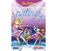 Una estrella sobre patines: Vida en Ratford 52 (Tea Stilton)