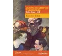 Una Etica De Libertad Y Solidaridad: John Stuart Mill