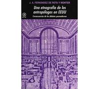 Una etnografia de los antropólogos en EEUU: Consecuencias de los debates pormodernos (Universitaria)