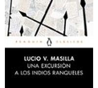 Una Excursión A Los Indios Ranqueles (audiolibro)