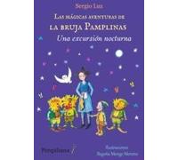 Una excursión nocturna: 10 (Las mágicas aventuras de la bruja Pamplinas)