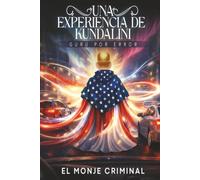 UNA EXPERIENCIA DE KUNDALINI: GURÚ POR ERROR