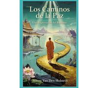 Una Exploración del Budismo: Los Caminos de la Paz