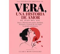 Una exploración emocional de Vera, una historia de amor de Juan del Val: Deseo y libertad entre pasión, identidad, decisiones y el precio de vivir según los propios sentimientos