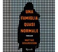 Una Famiglia Quasi Normale (audiolibro)
