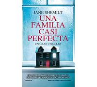 Una familia casi perfecta. La reina del thriller psicológico. Top ventas en todo el mundo