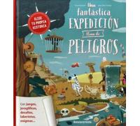 Una fantástica expedición llena de peligros: 1 (Elige tu propia historia)