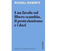Una favola sul libero scambio, il protezionismo e i dazi (I semi della libertà)