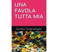 UNA FAVOLA TUTTA MIA