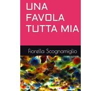 UNA FAVOLA TUTTA MIA