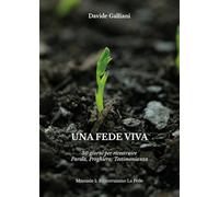 Una Fede Viva: 30 giorni per ricostruire Parola, Preghiera, Testimonianza