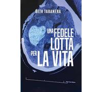 Una fedele lotta per la vita