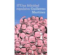 Una felicidad repulsiva (Áncora & Delfín)