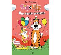 Una festa bestiale. Tig e Lily (Vol. 2) (Graphic novel)