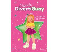 ¡Una fiesta de pijamas! (Daniela DivertiGuay 1) (Lo más visto)