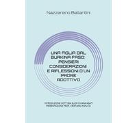 UNA FIGLIA DAL BURKINA FASO: Pensieri, considerazioni e riflessioni di un padre adottivo - Prefazione dott.ssa Suor Chiara Agati - Presentazione prof. Cristiano Papucci