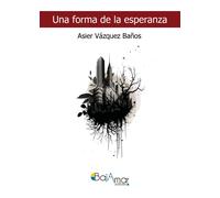 UNA FORMA DE LA ESPERANZA | Asier Vázquez Baños
