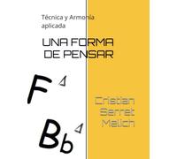 UNA FORMA DE PENSAR: Técnica y Armonía aplicada