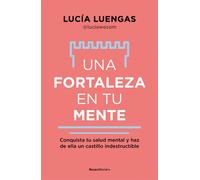 Una fortaleza en tu mente | Lucía Luengas