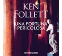 Una Fortuna Pericolosa (audiolibro)
