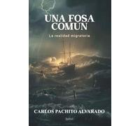 ¡Una fosa común!: La realidad migratoria