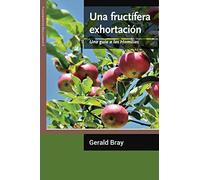 Una fructífera exhortación: Una guía a las Homilías (Fundamentos Anglicanos)