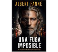 Una fuga imposible: Un encuentro que lo cambia todo