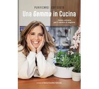 Una gemma in cucina. Guida culinaria per il cambio di stagione