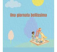 Una giornata bellissima: giochi e routine al nido d'infanzia (Primi Passi - Albi illustrati e libri educativi per il nido e l’infanzia)