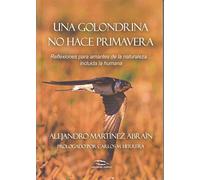 Una golondrina no hace primavera: Reflexiones para amantes de la naturaleza… incluida la humana: 3 (El Detective eclógico)