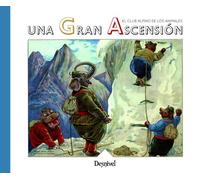 Una gran ascensión. El Club Alpino de los animales (SIN COLECCION)