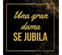 Una Gran dama se Jubila: Libro de visitas para la jubilación | 100 páginas llenas de agradecimiento, anécdotas y sinceros deseos | El accesorio ... a un compañero de trabajo irremplazable