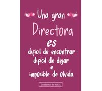Una gran Directora difícil de encontrar, difícil de dejar, imposible de olvida: Regalo Original y Personalizado para Directora , cuaderno de apuntes o agenda, diario, lebreta de notas...