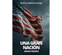Una Gran Nación: Amenazas y Resiliencia