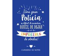 Una gran Policía es difícil de encontrar, difícil de dejar e imposible de olvidar: Cuaderno de Notas (A5, rayado) - Regalo original para una Policía - Regalos para su cumpleaños o navidad