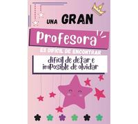 Una gran profesora es difícil de encontrar, difícil de dejar e imposible de olvidar: Regalo original para profe y maestras | Cuaderno De Notas Regalo Original Para Fin De Curso