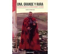 UNA, GRANDE Y RARA: DICCIONARIO ILUSTRADO DE LA ESPAÑA ALUCINANTE Y ALUCINADA: 87 (MEMORIAS DEL SUBSUELO)