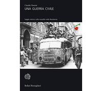 Una guerra civile. Saggio storico sulla moralità nella Resistenza: Saggio storico sulla moralità nella Resistenza (2 vol.) (Universale Bollati Boringhieri-S. scient.)