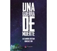Una Guerra De Muerte (ebook)
