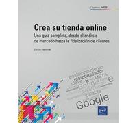 Una guía completa, desde el análisis de mercado hasta la fidelización de clientes: Una guía completa, desde el análisis de mercado hasta la fidelización de clientes (Objetivo: Web)