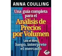 Una guía completa para el Análisis de Precios por Volumen: Lea el libro, luego, interprete el mercado