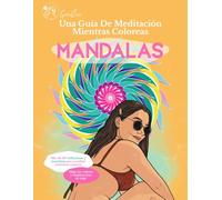 Una Guía De Meditación Mientras Coloreas Mandalas
