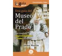 Una Guia Del Museo Del Prado. Sus Cuadros Imprescindibles Y Como Mirar