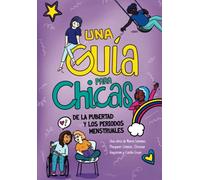 Una Guía para Chicas de la Pubertad y los Periodos Menstruales (Grow & Know Guides to Puberty)