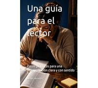 Una guía para el lector: Pasos prácticos para una interpretación clara y con sentido