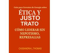 Una Guía para Gerentes en Georgia sobre Ética y Trato Justo:: Cómo liderar sin nepotismo, represalias ni riesgos legales